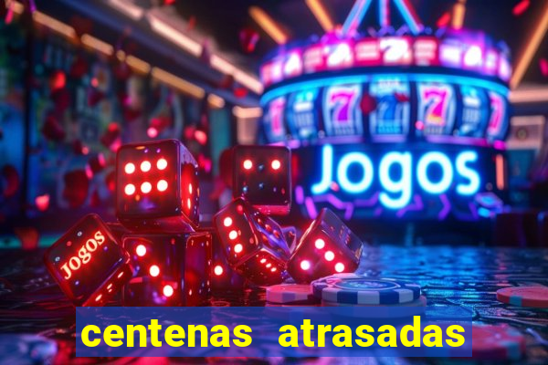 centenas atrasadas jogo do bicho